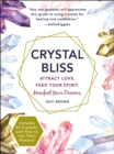 Crystal Bliss : Attract Love. Feed Your Spirit. Manifest Your Dreams. - eBook