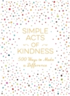 Simple Acts of Kindness : 500+ Ways to Make a Difference - Book