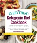 The Everything Ketogenic Diet Cookbook : Includes:  * Spicy Sausage Egg Cups * Zucchini Chicken Alfredo * Smoked Salmon and Brie Baked Avocado * Chocolate Orange Fat Bombs * Chocolate Brownie Cheeseca - eBook