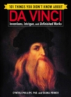 101 Things You Didn't Know about Da Vinci : Inventions, Intrigue, and Unfinished Works - eBook
