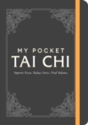 My Pocket Tai Chi : Improve Focus. Reduce Stress. Find Balance. - eBook