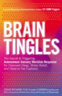 Brain Tingles : The Secret to Triggering Autonomous Sensory Meridian Response for Improved Sleep, Stress Relief, and Head-to-Toe Euphoria - eBook