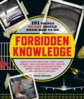 Forbidden Knowledge : 101 Things No One Should Know How to Do - eBook