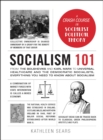 Socialism 101 : From the Bolsheviks and Karl Marx to Universal Healthcare and the Democratic Socialists, Everything You Need to Know about Socialism - eBook