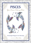 Pisces: Your Cosmic Coloring Book : 24 Astrological Designs for Your Zodiac Sign! - Book