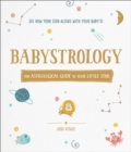 Babystrology : The Astrological Guide to Your Little Star - Book