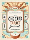 The One Card Tarot Journal : 150 Prompts for Single Card Tarot Wisdom - Book