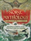 Norse Mythology: The Gods, Goddesses, and Heroes Handbook : From Vikings to Valkyries, an Epic Who's Who in Old Norse Mythology - Book