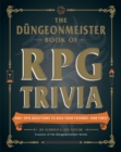 The Dungeonmeister Book of RPG Trivia : 400+ Epic Questions to Quiz Your Friends-and Foes! - eBook