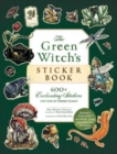 The Green Witch's Sticker Book : 600+ Enchanting Stickers Inspired by Green Magic - Book