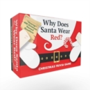 Why Does Santa Wear Red? Christmas Trivia Game : "Unwrap" 400 Christmas-Themed Questions - Book