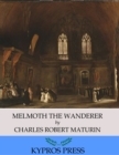 Melmoth the Wanderer - eBook