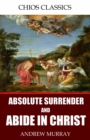 Absolute Surrender and Abide in Christ - eBook