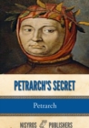 Petrarch's Secret, or the Soul's Conflict with Passion (Three Dialogues Between Himself and ST. Augustine - eBook