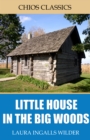 Little House in the Big Woods - eBook