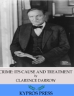 Crime: Its Cause and Treatment - eBook