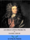 An Essay Upon Projects - eBook
