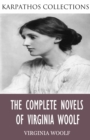 The Complete Novels of Virginia Woolf - eBook