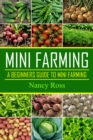 Mini Farming : A Beginners Guide To Mini Farming - eBook