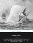 Narrative of the Most Extraordinary and  Distressing Shipwreck of the Whale-ship Essex - eBook