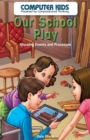 Our School Play : Showing Events and Processes - eBook