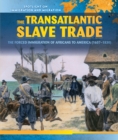 The Transatlantic Slave Trade : The Forced Migration of Africans to America (1607-1830) - eBook
