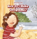 How Do I Make Origami? - eBook