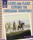 Lewis and Clark Explore the Louisiana Territory - eBook