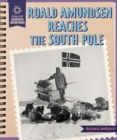 Roald Amundsen Reaches the South Pole - eBook