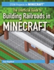 The Unofficial Guide to Building Railroads in Minecraft(R) - eBook