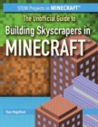 The Unofficial Guide to Building Skyscrapers in Minecraft(R) - eBook