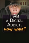 I Am a Digital Addict. Now What? - eBook