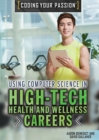 Using Computer Science in High-Tech Health and Wellness Careers - eBook