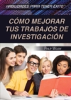 Como mejorar tus trabajos de investigacion (Strengthening Research Paper Skills) - eBook