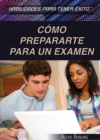 Como prepararte para un examen (Strengthening Test Preparation Skills) - eBook