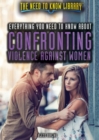 Everything You Need to Know About Confronting Violence Against Women - eBook