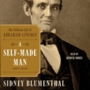 A Self-Made Man : The Political Life of Abraham Lincoln, 1809 - 1849 - eAudiobook