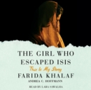 The Girl Who Escaped ISIS : This Is My Story - eAudiobook