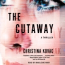 The Cutaway : A Novel - eAudiobook