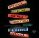 Midnight at the Bright Ideas Bookstore : A Novel - eAudiobook