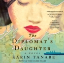 The Diplomat's Daughter : A Novel - eAudiobook