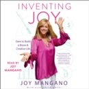 Inventing Joy : Dare to Build a Brave & Creative Life - eAudiobook