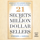 21 Secrets of Million-Dollar Sellers : America's Top Earners Reveal the Keys to Sales Success - eAudiobook