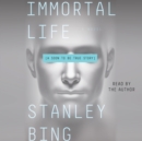 Immortal Life : A Soon To Be True Story - eAudiobook