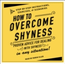How to Overcome Shyness : Step-by-Step Instructions, Scenarios, and Exercises - eAudiobook