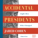 Accidental Presidents : Eight Men Who Changed America - eAudiobook
