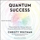Quantum Success : 7 Essential Laws for a Thriving, Joyful, and Prosperous Relationship with Work and Money - eAudiobook
