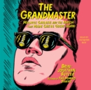 The Grandmaster : Magnus Carlsen and the Match That Made Chess Great Again - eAudiobook