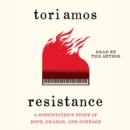 Resistance : A Songwriter's Story of Hope, Change, and Courage - eAudiobook