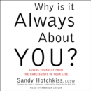 Why Is It Always About You? : The Seven Deadly Sins of Narcissism - eAudiobook